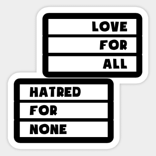 Love For All Hatred For None Sticker